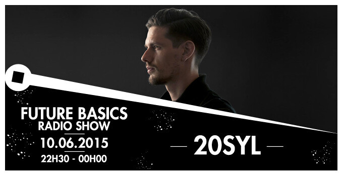 Épisode 10.06.15 I Future Basics I 20Syl de l'émission Future Basics Radio Show