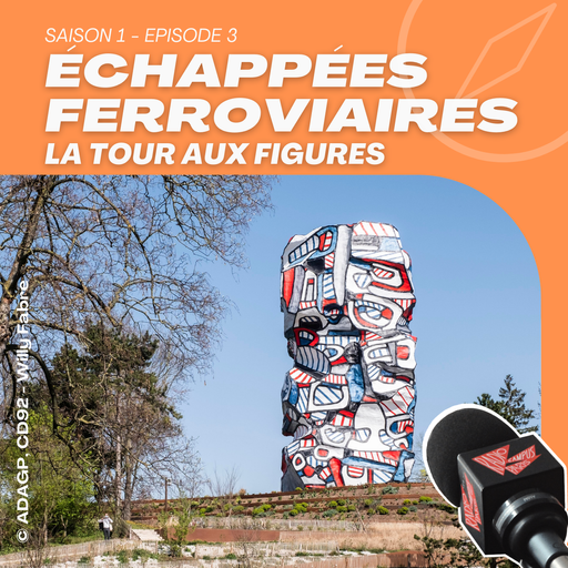 Épisode S1 EP03 LA TOUR AUX FIGURES, L’OEUVRE AUX CINQ SEN... de l'émission Échappées Ferroviaires