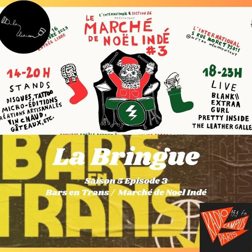 Épisode La Bringue :  Bars en Trans / Marché de Noel Indé de l'émission La Bringue