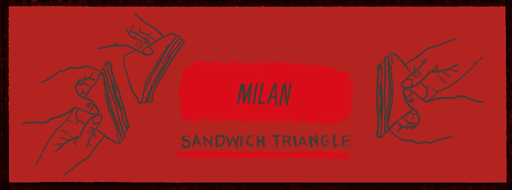 Sandwich Triangle - Milan