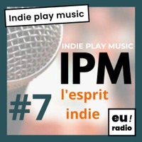 Indie Play Music - l'émission du 30 juin 2023