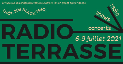 Festival Radio Terrasse à Lyon : euradio en direct du Périscope le 6 juillet !