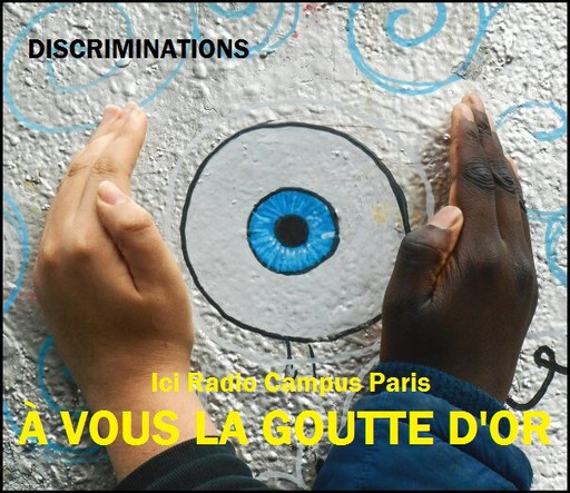 À Vous la Goutte d'Or : Discriminations