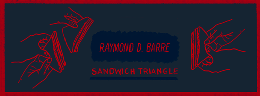 Sandwich Triangle - Raymond D. Barre