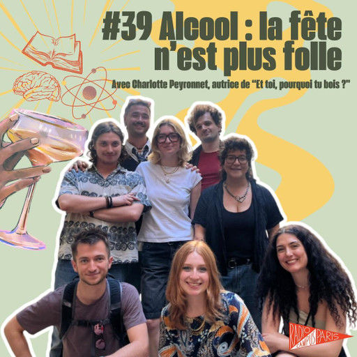 Épisode #39 - Alcool : la fête n'est plus folle de l'émission Happy Hour Scientifique