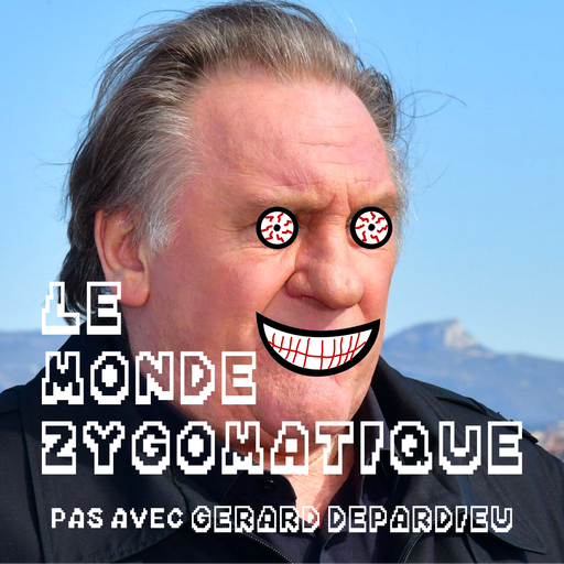 Épisode (pas) Avec Gérard Depardieu de l'émission Le Monde Zygomatique