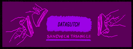 Sandwich Triangle - Dataglitch