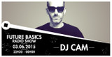 03.06.15 I FUTURE BASICS I DJ CAM
