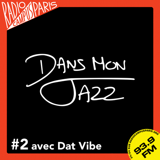 Épisode Dans Mon Jazz #2 avec Dat Vibe de l'émission Dans Mon Jazz