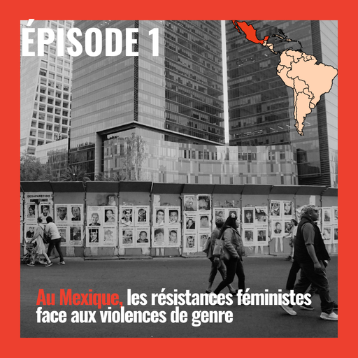 Épisode Au Mexique, les résistances féministes face aux vi... de l'émission Semillas Latinas