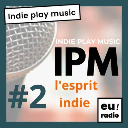 Indie Play Music - l'émission du 09 février 2023