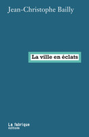 La ville en éclats de Jean-Christophe Bailly