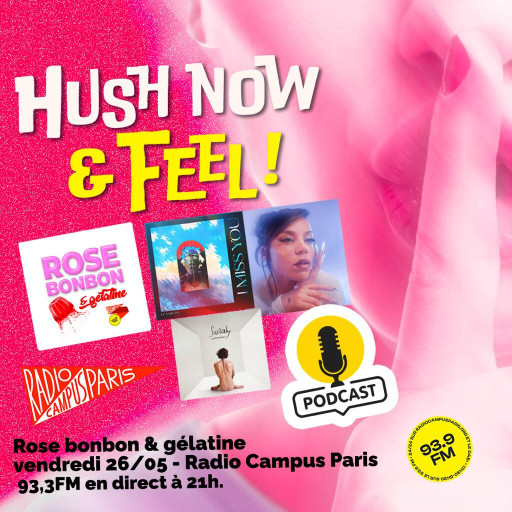 Hush Now & Feel by Rose Bonbon & Gélatine//Emissio...