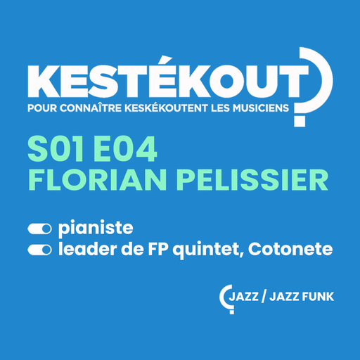 Épisode KESTEKOUT E04 - FLORIAN PELLISSIER de l'émission Kestékout