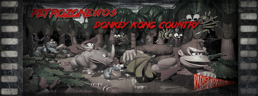 RétroZone #06 : Donkey Kong Country