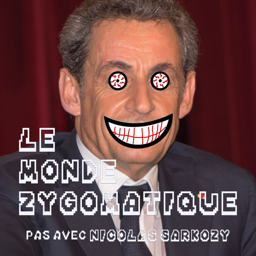 Épisode (pas) Avec Nicolas Sarkozy de l'émission Le Monde Zygomatique