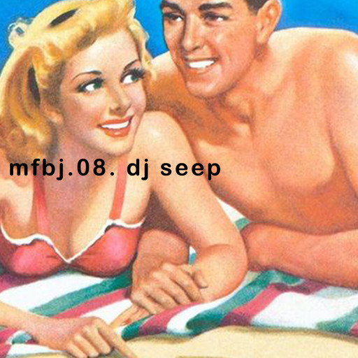 MFBJ 8 - DJ Seep