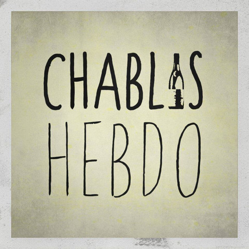 Chablis Hebdo : Touche pas à mon Chablis