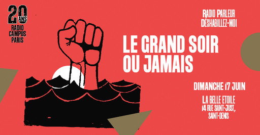 17.06 - Le Grand Soir ou Jamais // 20 ans