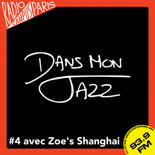 Dans Mon Jazz #4 avec Zoe's Shanghai