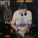 BRTZ Podcast / Mix Series #8 : Funk Bastard et Bra...