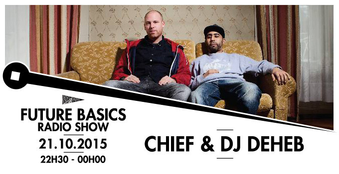 Épisode FUTURE BASICS I CHIEF & DJ DEHEB I de l'émission Future Basics Radio Show