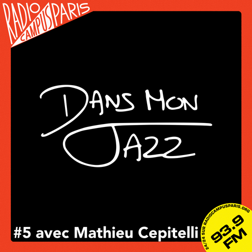 Dans Mon Jazz #5 avec Mathieu Cepitelli