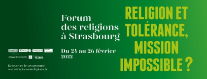 "Religion et tolérance, mission impossible ?" - Forum des religions de Strasbourg du 24 au 26 février