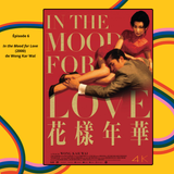 Épisode 6 - In the mood for love de Wong Kar Waï (...