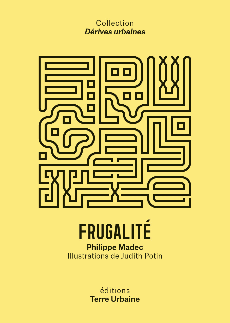 © Couverture du livre Frugalité, un récit heureux de Philippe Madec - La Fabrique Urbaine #93