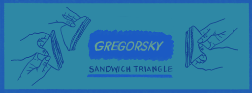 Sandwich Triangle - Gregorsky