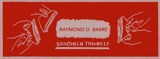 Sandwich Triangle – Raymond D. Barre