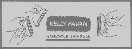 Sandwich Triangle - Kelly Pavan & NO3sis