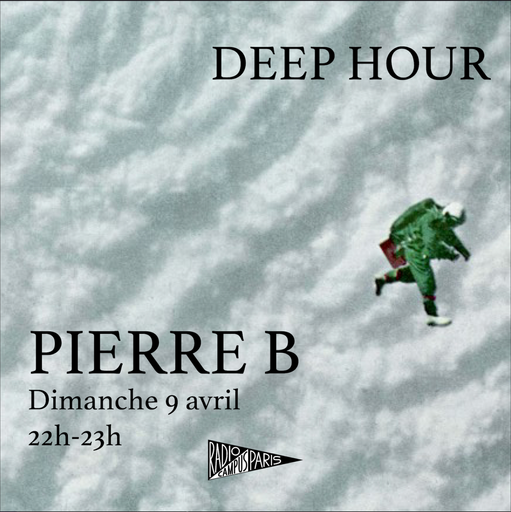 DEEP HOUR invite Pierre B