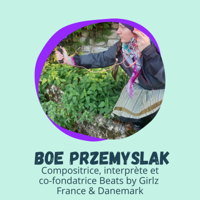 Boe Przemyslak - Compositrice, Interprète et Co-fondatrice de Beats by Girlz en France et au Danemark
