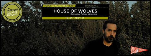Showcases Balades Sonores - House of Wolves