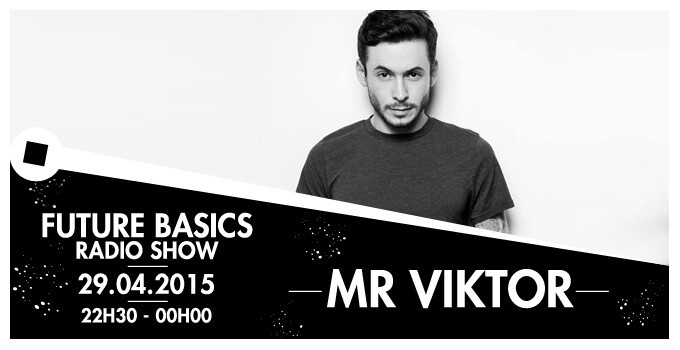 Épisode 29.04.15 I Future Basics I Mr Viktor de l'émission Future Basics Radio Show