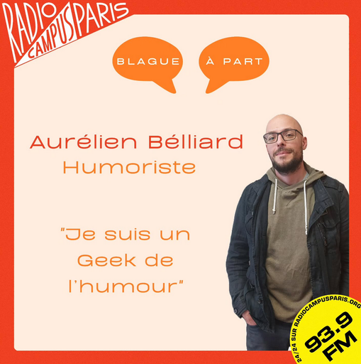 Épisode Aurélien Bélliard - Humoriste - S1E11 de l'émission Blague à part