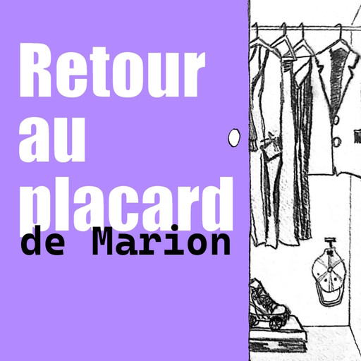 Épisode Retour au placard de Marion_15.10.2024 de l'émission Retour au placard