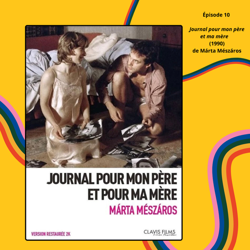 Épisode 10 - Journal à mon père et à ma mère de Ma...