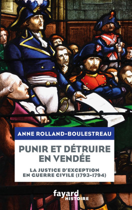 Punir et détruire en Vendée pendant la Révolution française