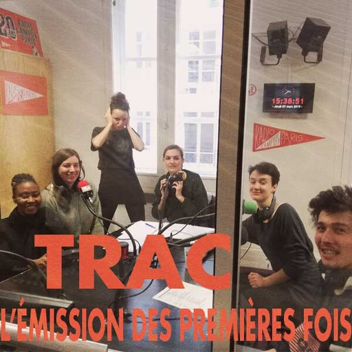 Épisode TRAC - l'émission des premières fois avec Paris 8... de l'émission Les Petites Ondes