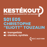 KESTEKOUT E05 - CHRISTOPHE "ELIOTT" TOUZALIN
