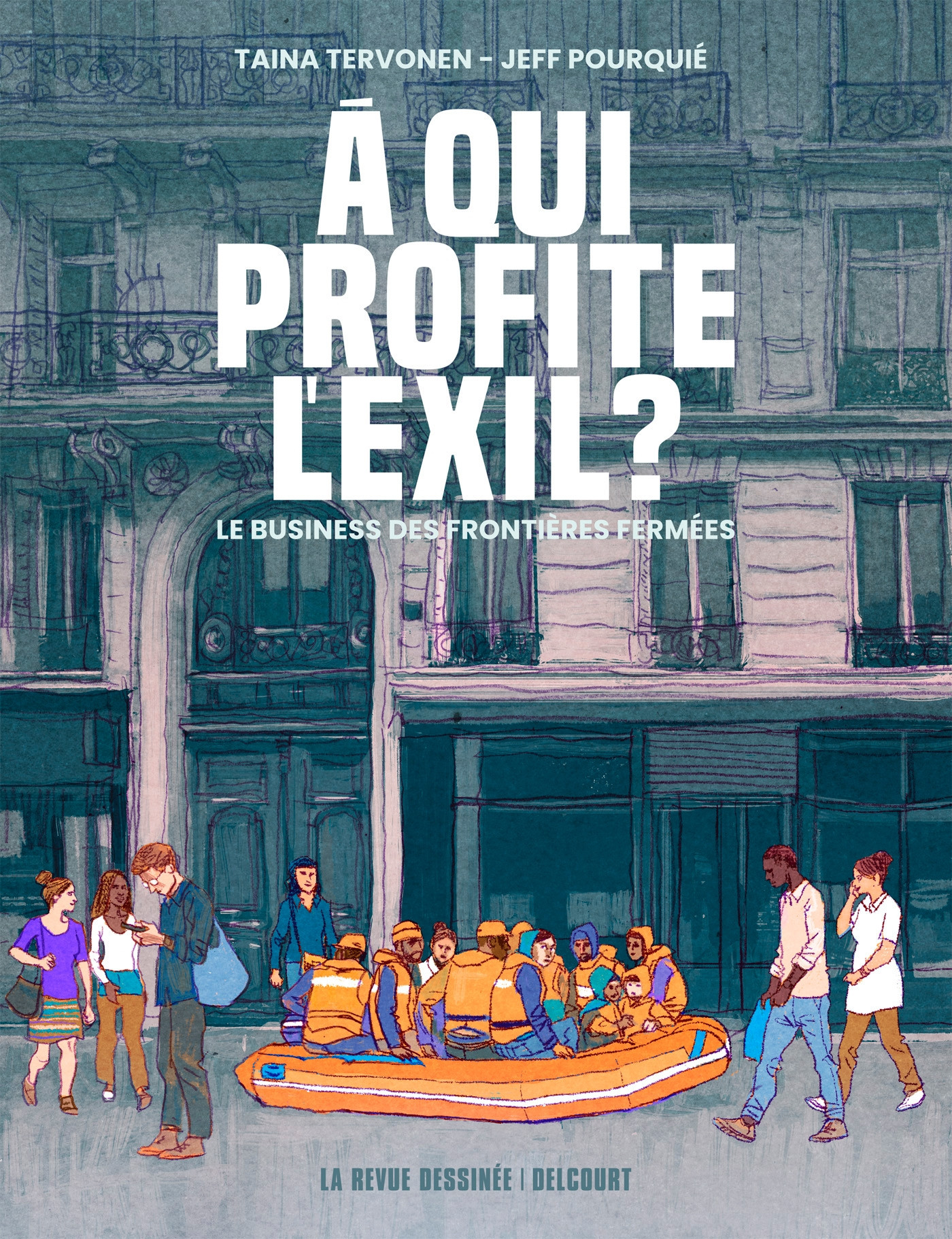 “A qui profite l’exil ?” paru le 29 mars 2023 aux éditions La Revue Dessinée/Delcourt. © Editions Delcourt “A qui profite l’exil ?” La BD de Taina Tervonen et Jeff Pourquié