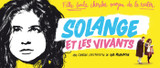 On veut être vivant a Thousand years with Solange...