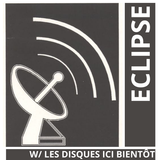eclipse #5 w/ Les Disques Ici Bientôt