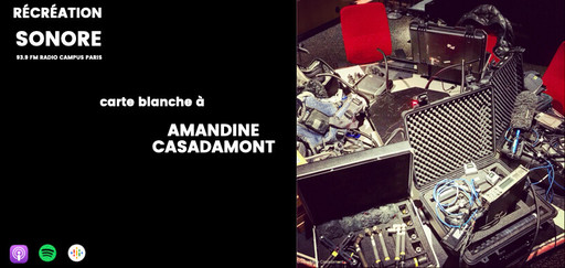 Récréation sonore : carte blanche à Amandine Casad...