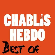 CHABLIS HEBDO // BEST OF 2021-2022
