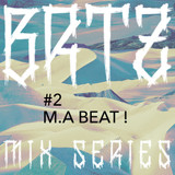 BRTZ Podcast / Mix Series #2 : M.A Beat !