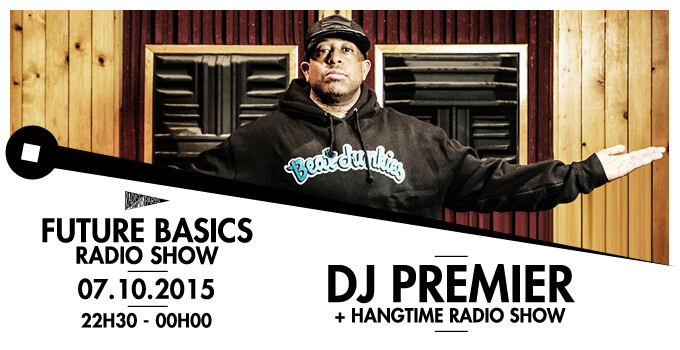 Épisode 07.10.15 I DJ PREMIER I FUTURE BASICS de l'émission Future Basics Radio Show